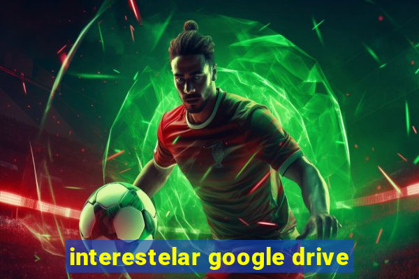 interestelar google drive